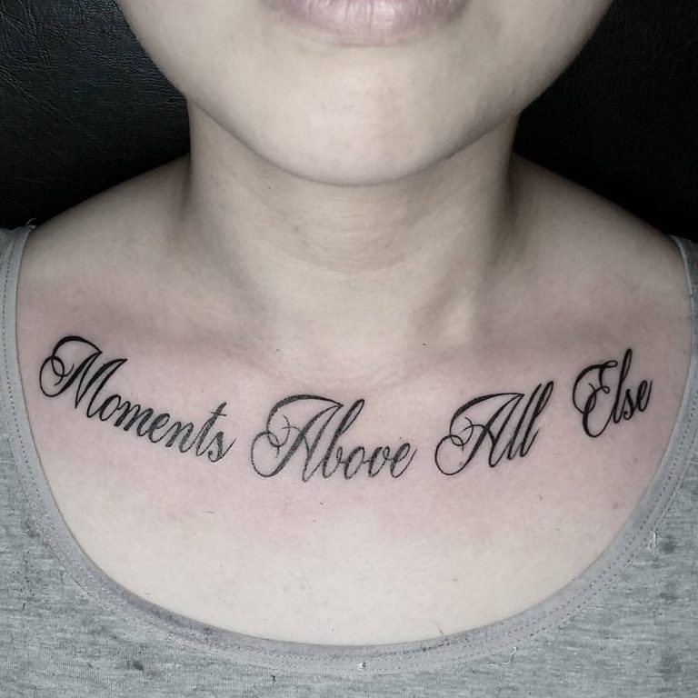 moments-above-all-else-collar-bone-tattoo-qoutes-768x768