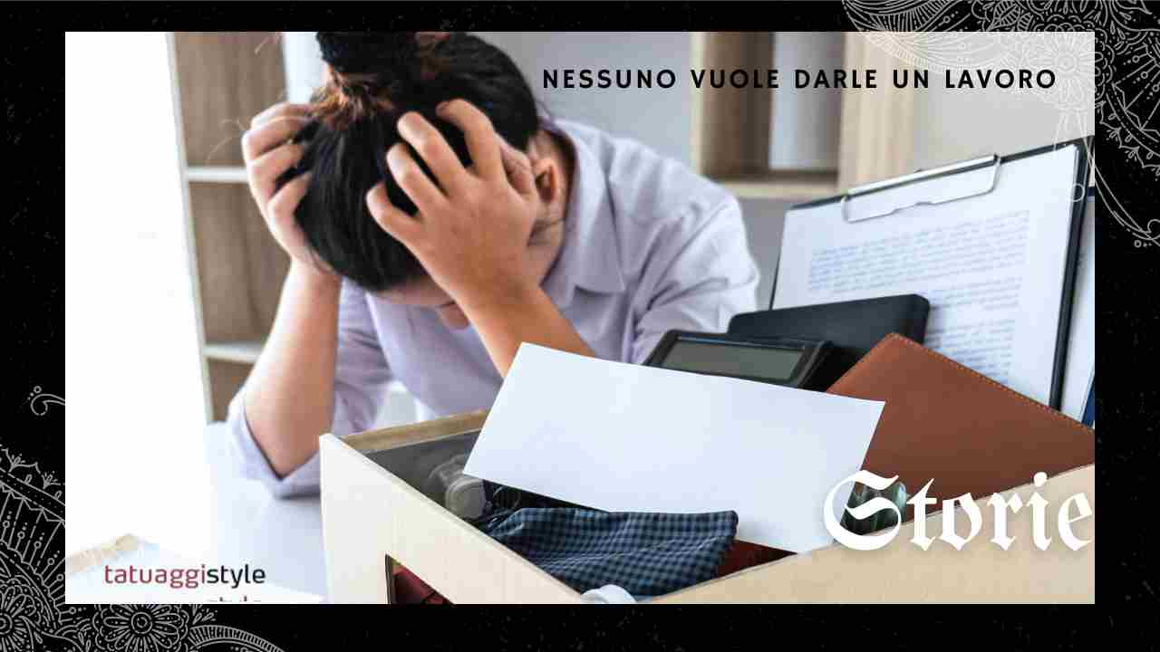 nessuno vuole darle un lavoro